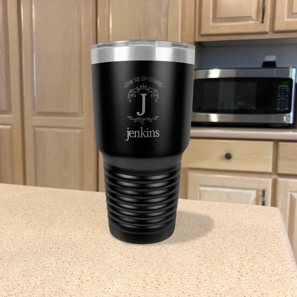 From This Day Forward Personalized Stainless Steel Tumbler