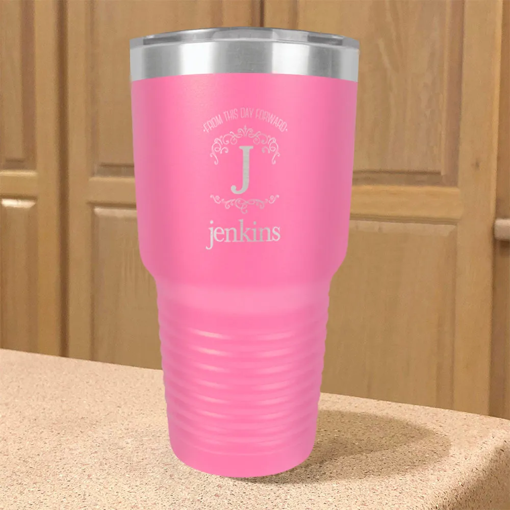 From This Day Forward Personalized Stainless Steel Tumbler