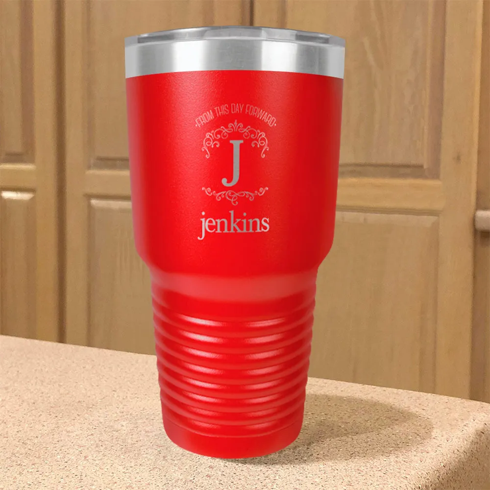 From This Day Forward Personalized Stainless Steel Tumbler