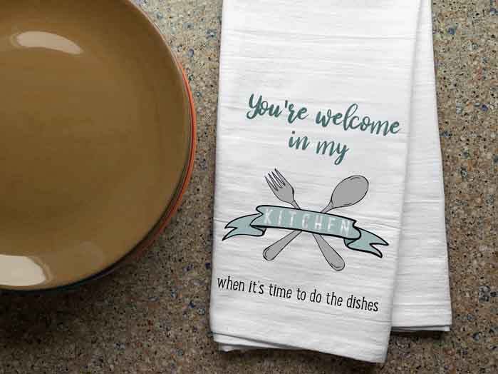 Funny Kitchen Towel - You're Welcome in My Kitchen