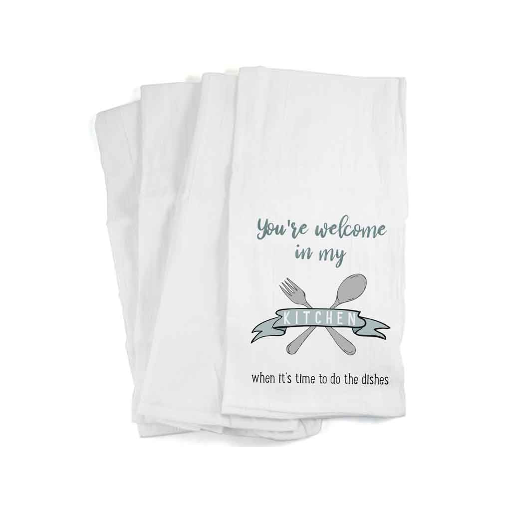 Funny Kitchen Towel - You're Welcome in My Kitchen